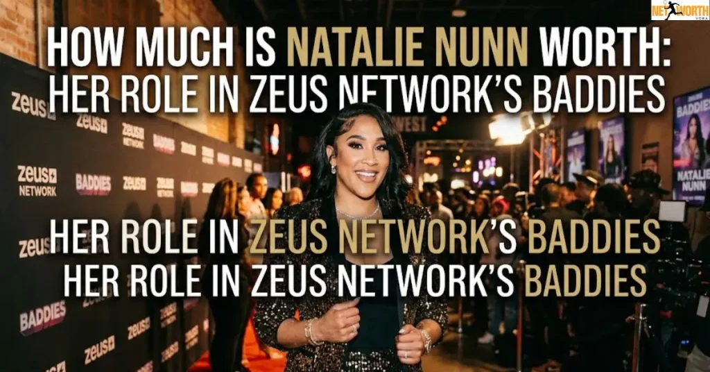 How Much Is Natalie Nunn Worth: Her Role in Zeus Network's Baddies
