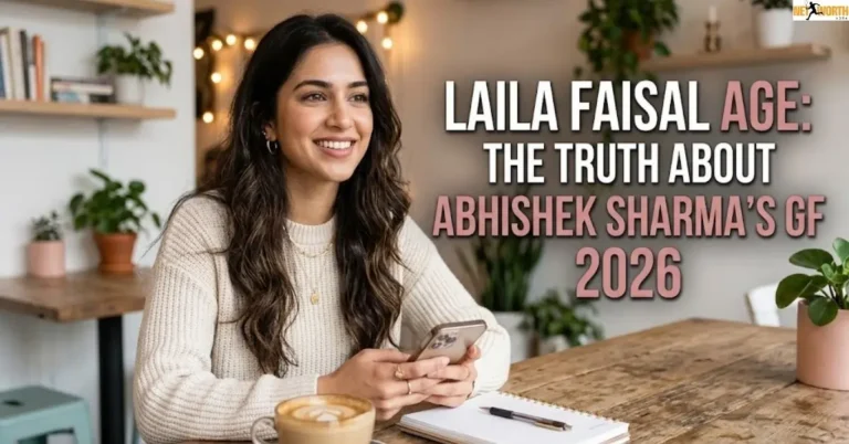Laila Faisal Age: The Truth About Abhishek Sharma's GF 2026