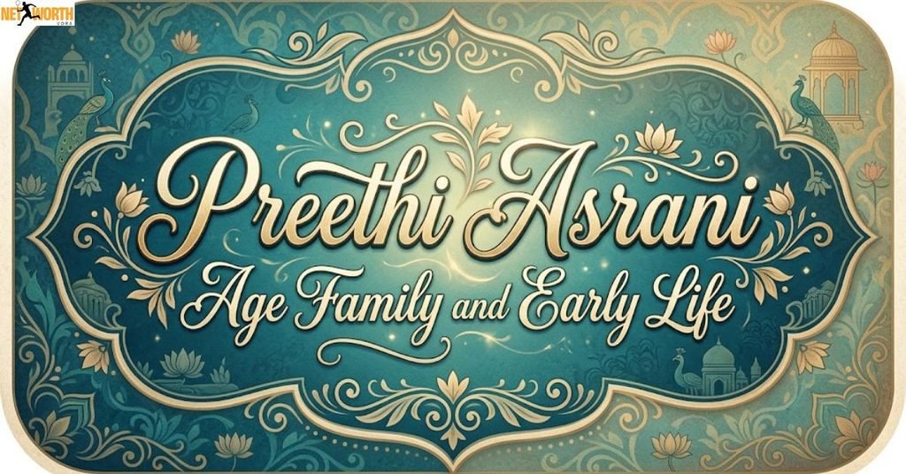 preethi-asrani-age-family-and-early-life Preethi Asrani Age Family and Early Life