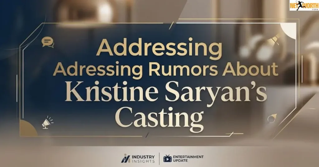 Addressing Rumors About Kristine Saryan's Casting