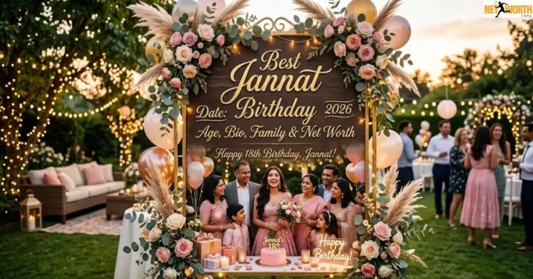 Best Jannat Birthday Date: Age, Bio, Family & Net Worth 2026