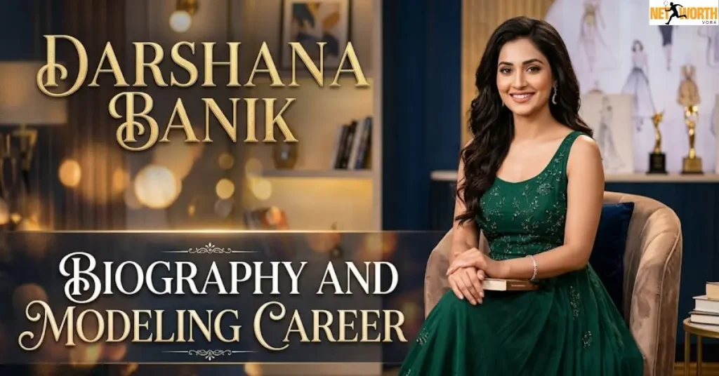 Darshana Banik Biography and Modeling Career