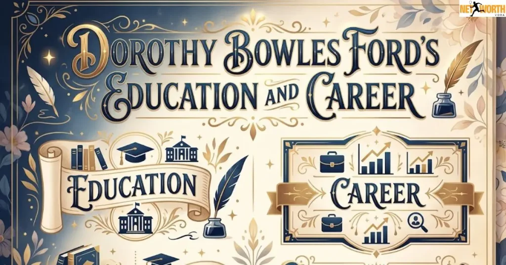 Dorothy Bowles Ford's Education and Career