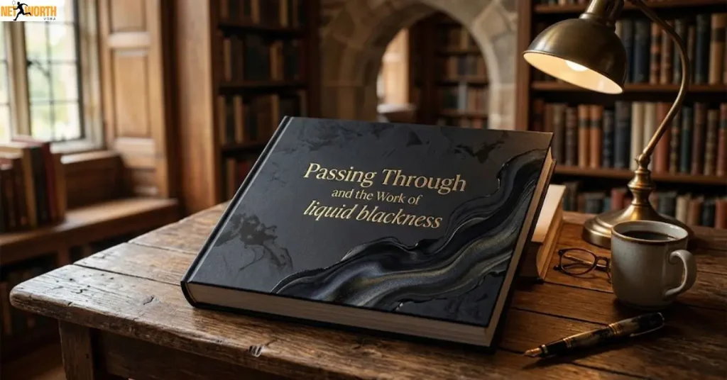 passing-through-and-the-work-of-liquid-blackness Passing Through and the Work of liquid blackness